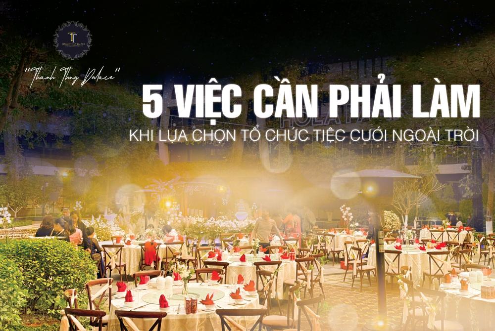 5 VIỆC CẦN LÀM  KHI LỰA CHỌN TỔ CHỨC TIỆC CƯỚI NGOÀI TRỜI