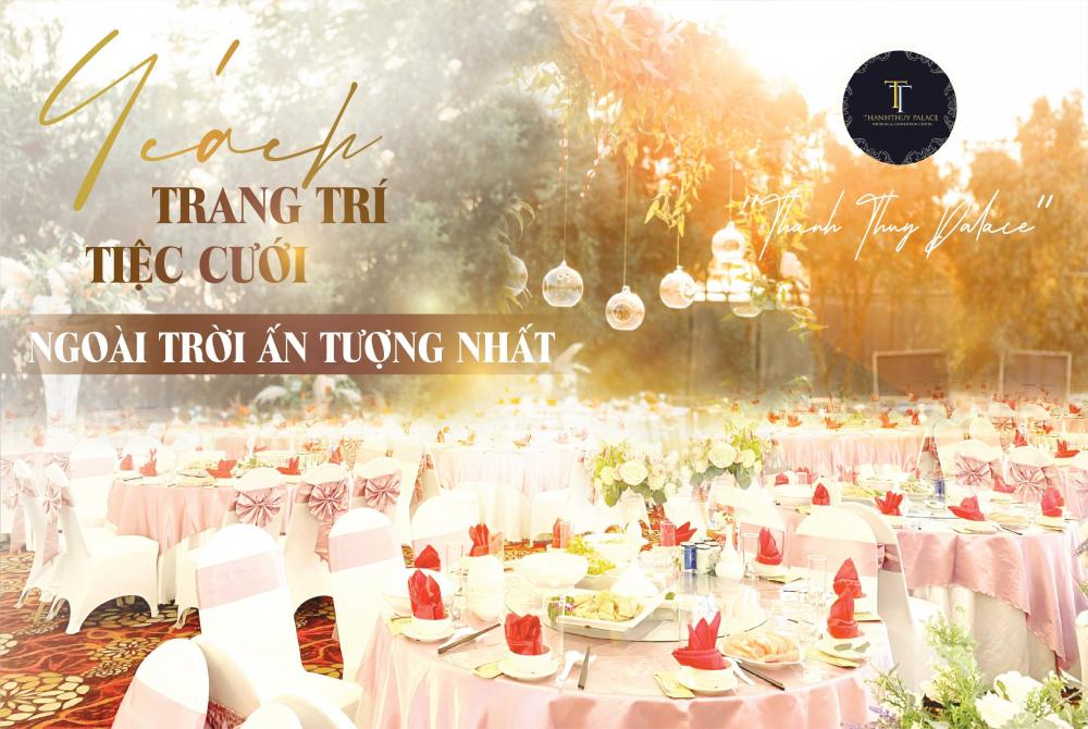 69% CÁC CẶP ĐÔI CHƯA BIẾT 4 CÁCH TRANG TRÍ TIỆC CƯỚI NGOÀI TRỜI ẤN TƯỢNG NHẤT