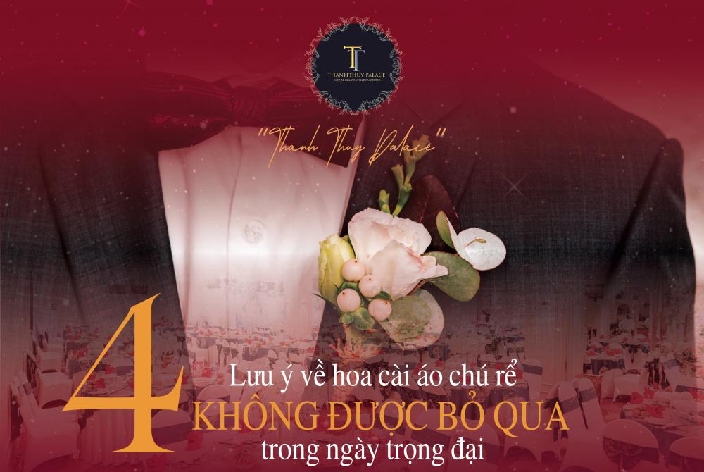 4 LƯU Ý VỀ HOA CÀI ÁO CHÚ RỂ KHÔNG ĐƯỢC BỎ QUA TRONG NGÀY TRỌNG ĐẠI 
